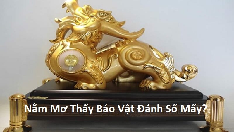 Nằm Mơ Thấy Bảo Vật Đánh Số Mấy? Giải Mã Giấc Mơ Thấy Báu Vật