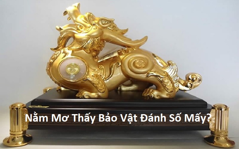 Nằm Mơ Thấy Bảo Vật Đánh Số Mấy? Giải Mã Giấc Mơ Thấy Báu Vật