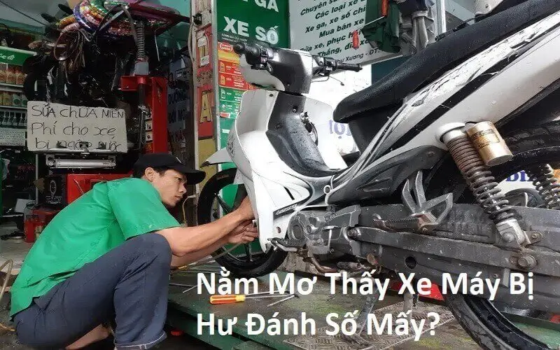 Nằm Mơ Thấy Xe Máy Bị Hư Đánh Số Mấy? Giải Mãy Giấc Mơ Thấy Xe Máy Bị Hỏng