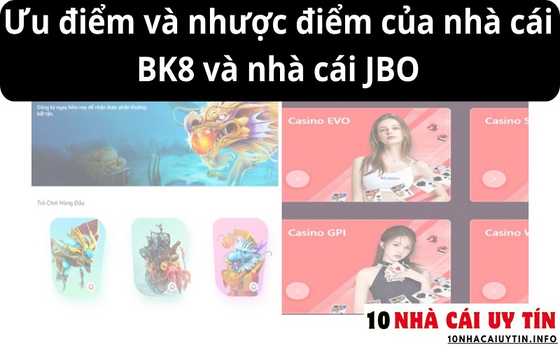 Ưu điểm và nhược điểm của nhà cái BK8 và nhà cái JBO