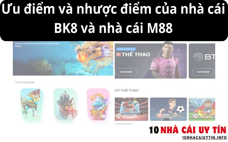 Ưu điểm và nhược điểm của nhà cái BK8 và nhà cái M88