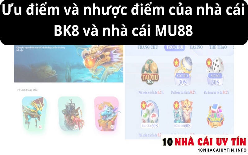 Ưu điểm và nhược điểm của nhà cái BK8 và nhà cái MU88