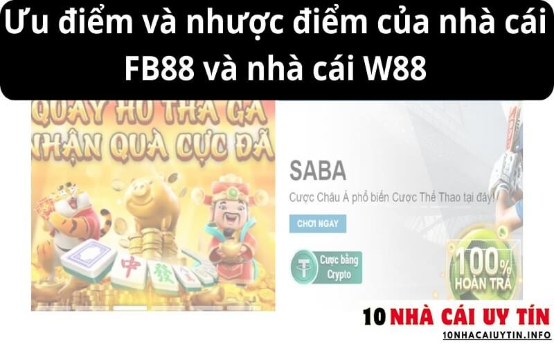 Ưu điểm và nhược điểm của nhà cái FB88 và nhà cái W88