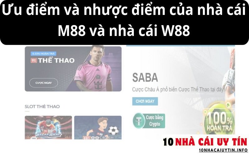 Ưu điểm và nhược điểm của nhà cái M88 và nhà cái W88